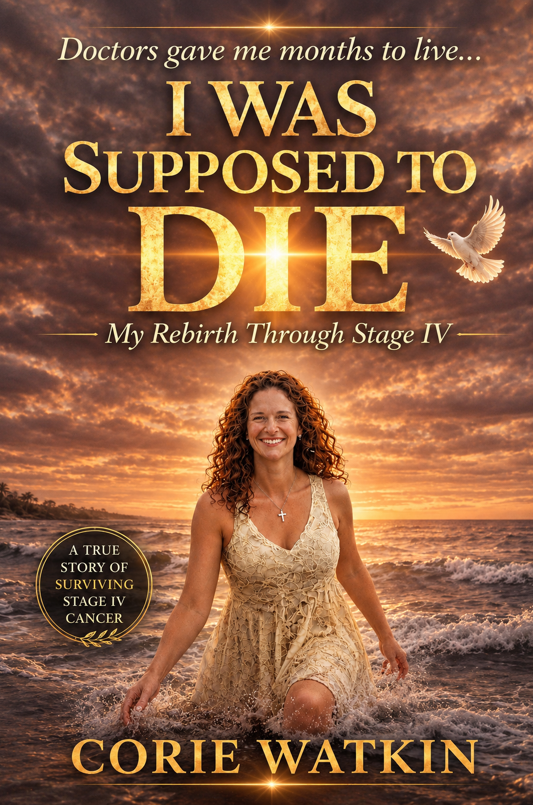Front cover of I Was Supposed to Die by Corie Watkin